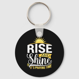 Faith Christian Prayer Rise And Shine It’s Praying Keychain
