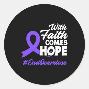 Faith Comes Hope End Overdose Overdose Awareness Classic Round Sticker