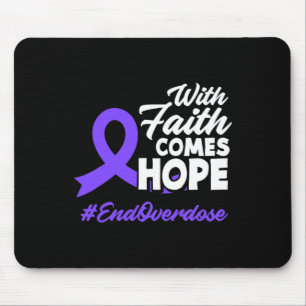 Faith Comes Hope End Overdose Overdose Awareness Mouse Pad