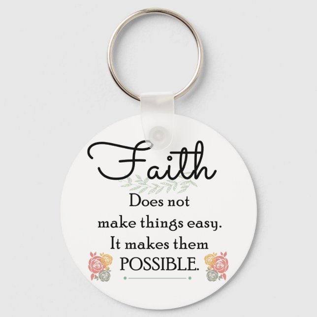Faith does not make things easy, Christian Bible Keychain (Front)