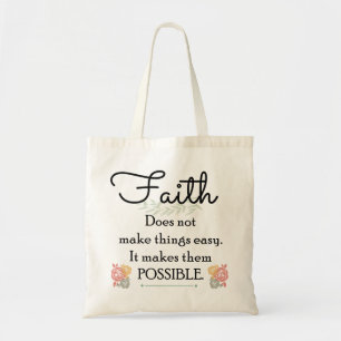 Faith does not make things easy, Christian Bible Tote Bag