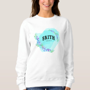 Faith, Ephesians 2:8 Sweatshirt