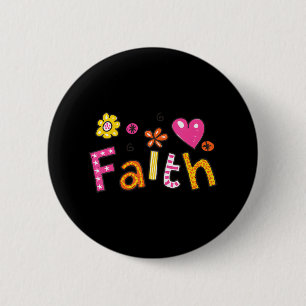 Faith Faith Faith Hope Prayer Christ Jesus God 2 Inch Round Button