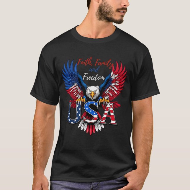 Faith, Family, and Freedom – American Eagle USA T- T-Shirt (Front)