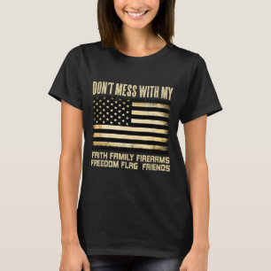 Faith Family Firearms Dom Flag Friends American T-Shirt