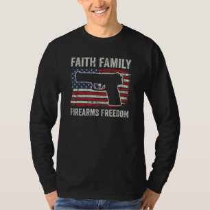 Faith Family Firearms Freedom Christian Pro Gun T-Shirt