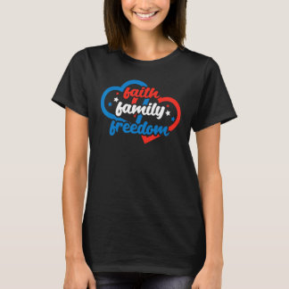 Faith Family Freedom 4th Of July Patriotic America T-Shirt