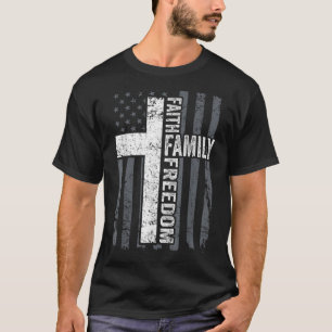 Faith Family & Freedom Patriotic Christian USA Cro T-Shirt