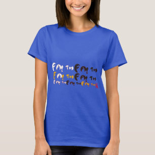 faith fatih feel good t.shirt T-Shirt