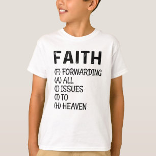 Faith Forwarding All Issues To Heaven, Inspiration T-Shirt