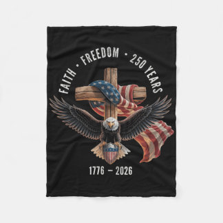 Faith Freedom 250 Years 1776-2026 Christian Cross  Fleece Blanket