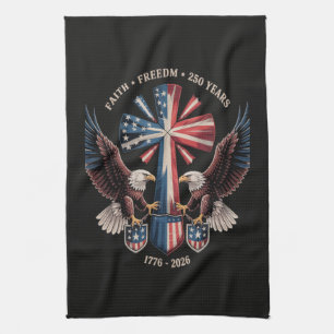 Faith Freedom 250 Years 250th Anniversary USA Kitchen Towel