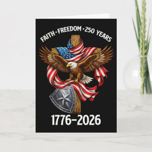 Faith Freedom 250 Years 4th Of July 250th Annivers Card