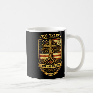 Faith Freedom 250 Years 4th of July 250th Coffee Mug