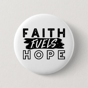 Faith Fuels Hope Quote – Uplifting Christian Art 2 Inch Round Button