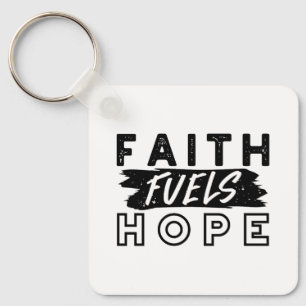 Faith Fuels Hope Quote – Uplifting Christian Art Keychain