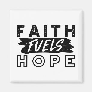 Faith Fuels Hope Quote – Uplifting Christian Art Magnet