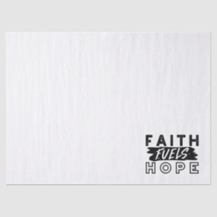 Faith Fuels Hope Quote – Uplifting Christian Art Tissue Paper