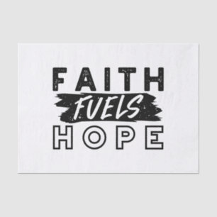 Faith Fuels Hope Quote – Uplifting Christian Art Tissue Paper