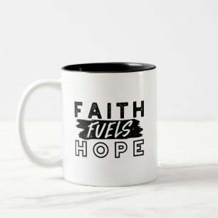 Faith Fuels Hope Quote – Uplifting Christian Art Two-Tone Coffee Mug
