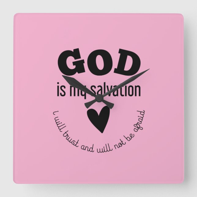 Faith : GOD is my Salvation Square Wall Clock (Front)