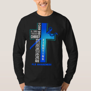 Faith God Jesus Christ ALS Warrior ALS Fighter ALS T-Shirt