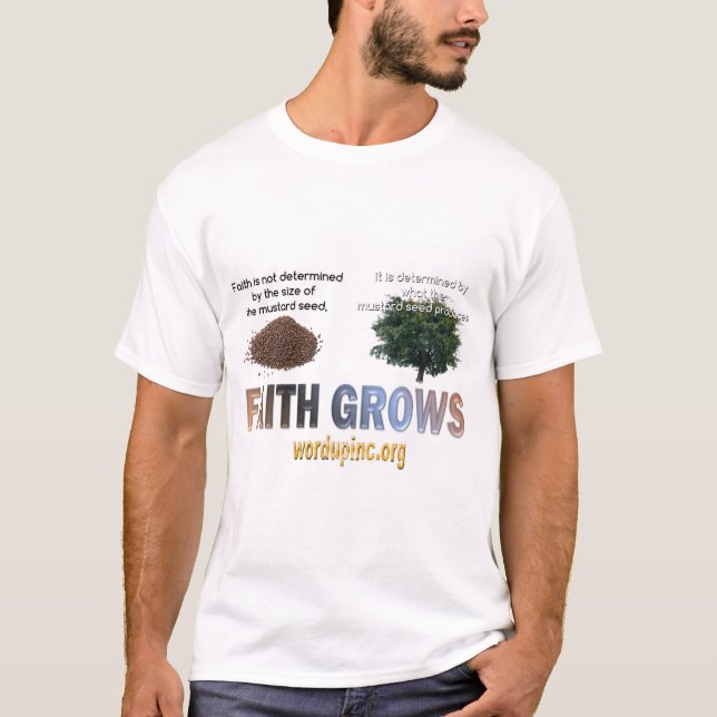 Faith Grows T-Shirt (Front)