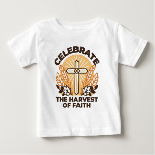 Faith Harvest Celebration – Inspirational Art Baby T-Shirt