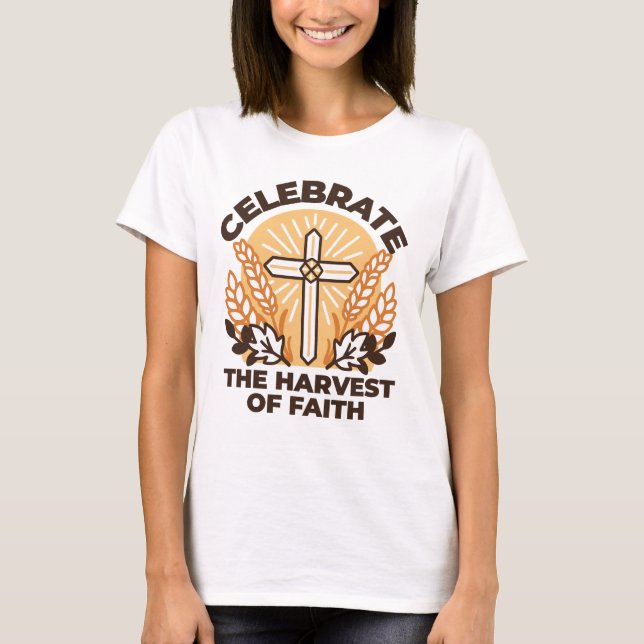 Faith Harvest Celebration – Inspirational Art T-Shirt (Front)