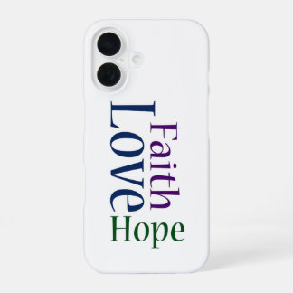 Faith, Hope and Love: 1 Corinthians 13:13 IPhone C 16 Case
