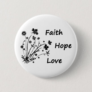 Faith Hope and Love   2 Inch Round Button
