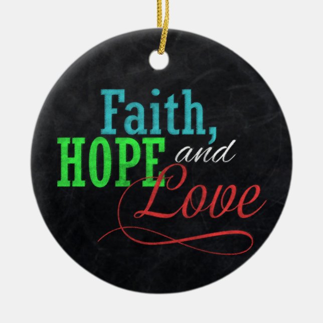 Faith Hope and Love Chalkboard Christmas Christian Ceramic Ornament (Front)