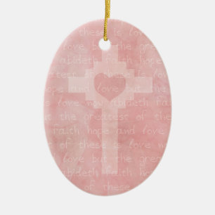 Faith Hope and Love Christian Inspiration Ceramic Ornament