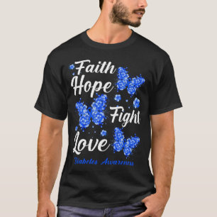 Faith Hope Fight Love Butterfly Diabetes Awareness T-Shirt
