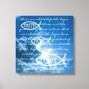 FAITH HOPE LOVE - 1 Corinthians 13; 13 Canvas Print