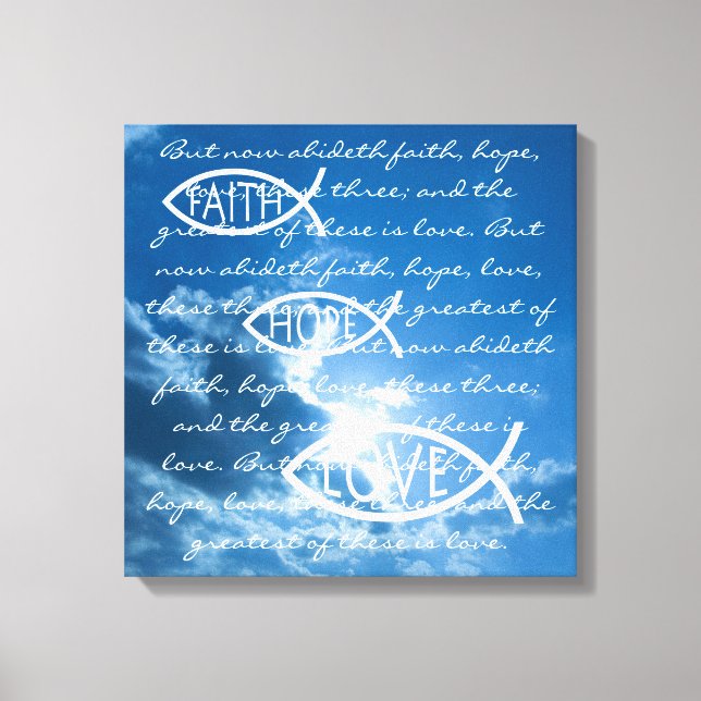 FAITH HOPE LOVE - 1 Corinthians 13; 13 Canvas Print (Front)