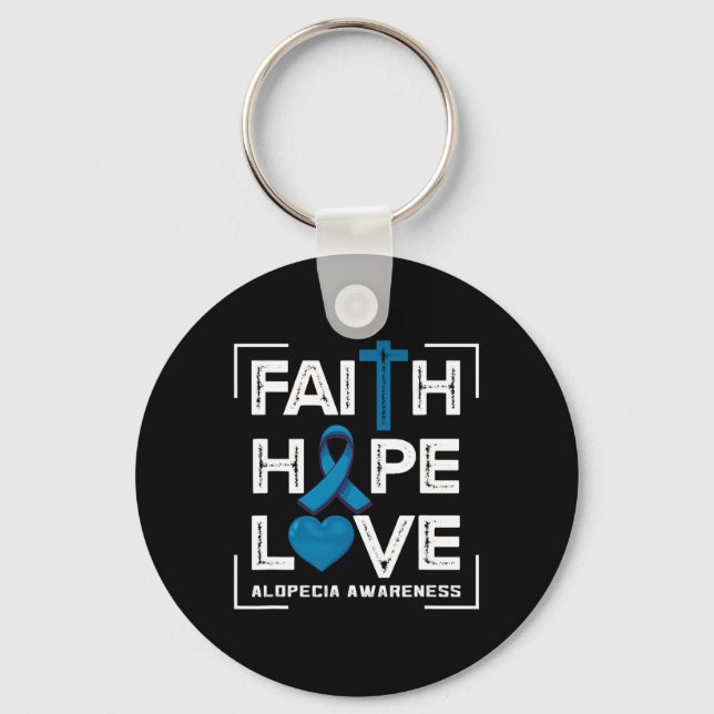 Faith Hope Love Alopecia Awareness 1 Keychain (Front)