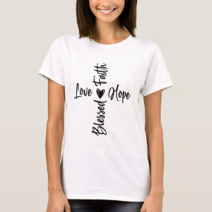 Faith Hope Love Blessed Cross  T-Shirt
