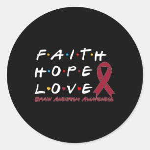 Faith Hope Love Brain Aneurysm Awareness  Classic Round Sticker