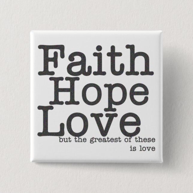 Faith Hope Love Button (Front)