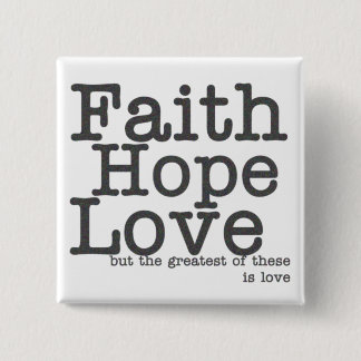 Faith Hope Love Button