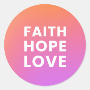 Faith Hope Love  Classic Round Sticker