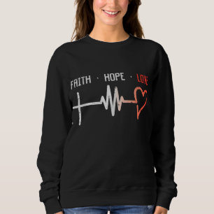 Faith Hope Love Cross Heartbeat God Jesus Christia Sweatshirt