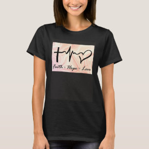 Faith Hope Love Expression Affection Christian Rel T-Shirt