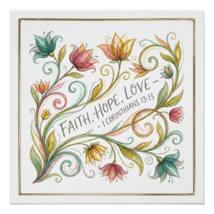 Faith Hope Love floral Poster