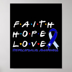 Faith Hope Love Hydrocephalus Awareness  Poster