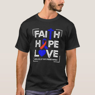 Faith Hope Love Hypoplastic Left Heart Syndrome T-Shirt