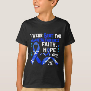 Faith Hope Love I Wear Blue For Alopecia Awareness T-Shirt