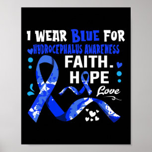 Faith Hope Love I Wear Blue For Hydrocephalus Awar Poster