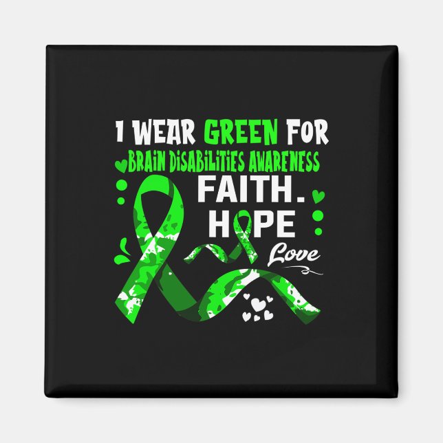 Faith Hope Love I Wear Green For Brain Disabilitie Magnet (Front)